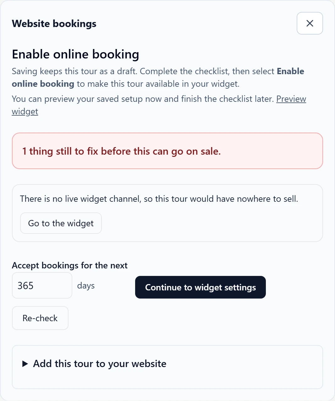 The Enable online booking checklist: 1 thing still to fix before this can go on sale. There is no live widget channel, so this tour would have nowhere to sell. Below, Accept bookings for the next 365 days and the Continue to widget settings button.